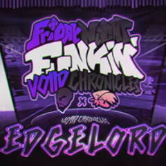 EDGELORD - FNF: Voiid Chronicles [ OST ]