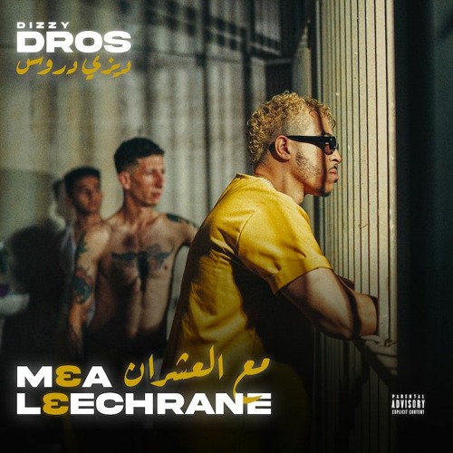 Dizzy Dros - M3a L3echrane