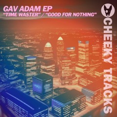 Gav Adam EP - Time Waster - OUT NOW