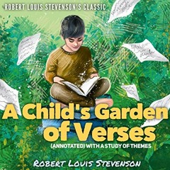 [READ] EPUB 💚 Robert Louis Stevenson's Classic: A Child's Garden of Verses: Annotate