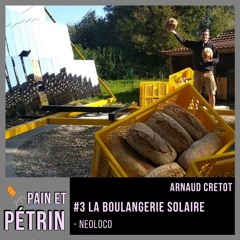 PAIN ET PETRIN #3 La boulangerie solaire - NeoLoco