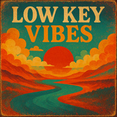 Low Key Vibes