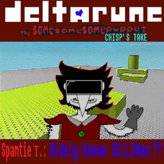 Spamtie T.: Widely-Known SELLSMan !! - (Deltarune; The Same Same Same Puppet) (MY TAKE)
