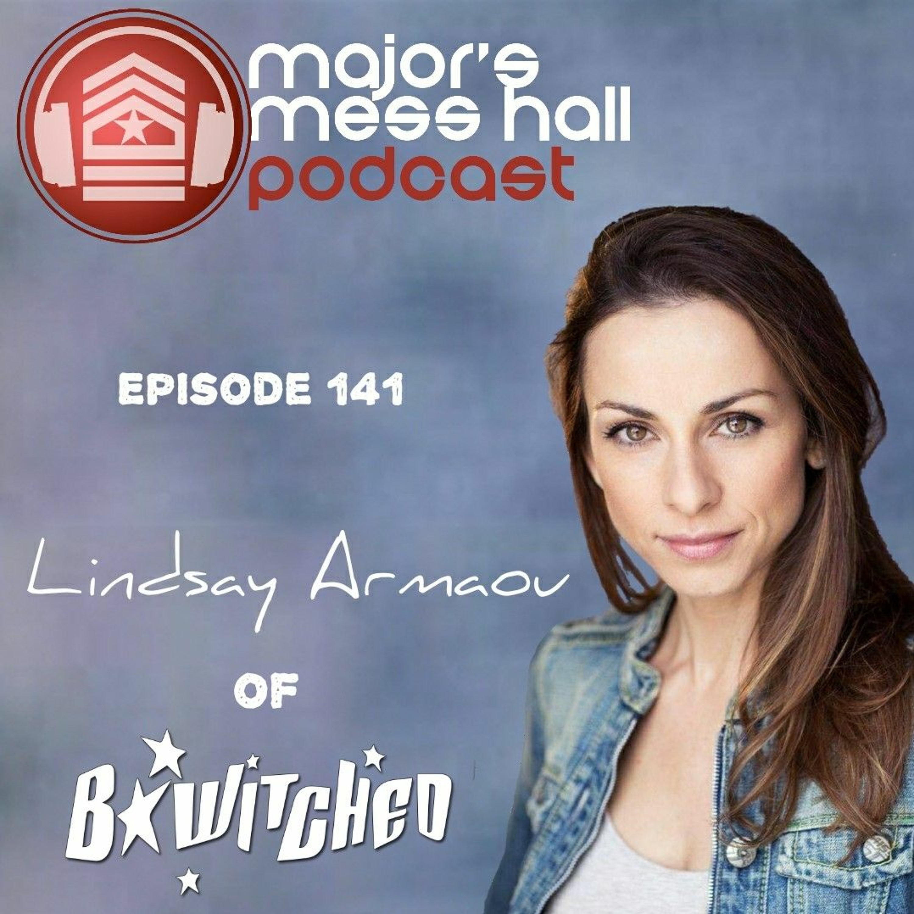 Major's Mess Hall - Episode 141 - Lindsay Armaou Of B*Witched episode artwork