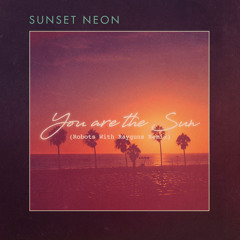 You Are The Sun (Robots With Rayguns Remix) (Instrumental)