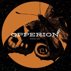 Opperion - Podcast #3 - Dub Techno & Deep