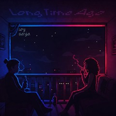 Long Time Ago [Ft. Saya]