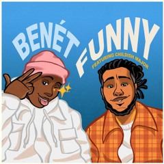 Benét - Funny Ft. Childish Major