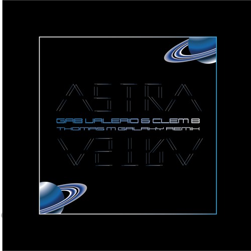 Clem B, Gab Valerio - Astra (Thomas M Galaxy Remix) PREVIEW