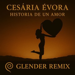 Cesária Évora - Historia De Un Amor (Glender Remix) Free Download!