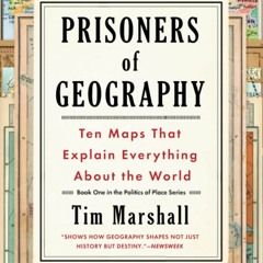 [PDF] Prisoners of Geography: Ten Maps That Explain Everything About the World