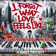 I Forgot What Love Feels Like (Experimental Remix)