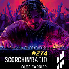 Scorchin’ Radio 274 - Oleg Farrier