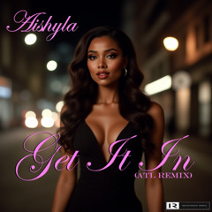 Get It In (ATL Remix)