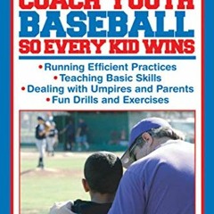 [Read] KINDLE PDF EBOOK EPUB How to Coach Youth Baseball So Every Kid Wins by  Jeffre