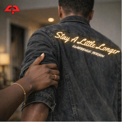 Stay A Little Longer