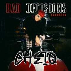 Cheiq - Bad Decisions (Acoustic)