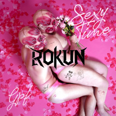 GPF - Sexy Time (RoKun Remix) [FREE DOWNLOAD]