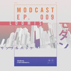 Modcast Episode 009 with Loomis