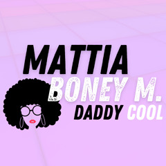 Boney M. - Daddy Cool (MATTIA Remix) FREE DOWNLOAD