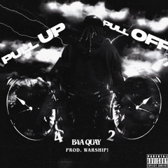 B4A QUAY - PULL OFF (Prod.Warship!)