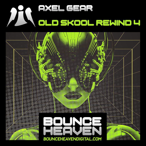 Axel Gear - Old Skool Rewind 4 - (Bounce Heaven) - OUT NOW!!