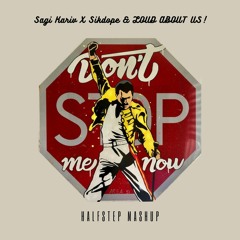 Sagi Kariv X Sikdope & LOUD ABOUT US! - Don't Stop Me Now Slow It Down (HALFSTEP Mashup)