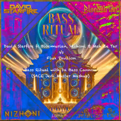 Bass Ritual with Da Bass Cannon (SACE Jedi Master Mashup)