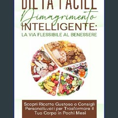 ebook [read pdf] 📚 DIETA FACILE - Dimagrimento intelligente: la via flessibile al benessere: Scopr