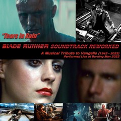 Tears In Rain (Blade Runner Remix - Full 90 minute set, Burning Man 2022)