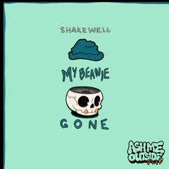 Shakewell - My Beanie Gone (ash me outside flip)