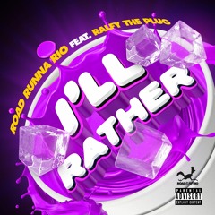 I'll Rather (feat. Ralfy the Plug) prod. Purple K & Goldfish