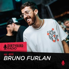 Dirtybird Radio 405 - Bruno Furlan