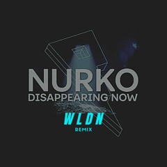 Nurko-Disappearing Now ft. Chandler Leighton (WLDN remix)