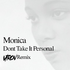 Monica - Don't Take It Personal (VTRON - Remix)