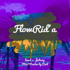 FlowRid'a | haad × Johnny | Prod. by Fantom XXX | Mix/master by CivilMusic