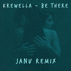 Krewella - Be There (JANU Remix)