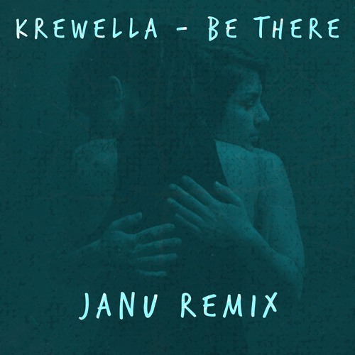 Krewella - Be There (JANU Remix)