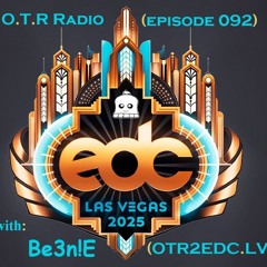 OTR Radio (episode 092) (Be3n!E TaKeOveR) (OTR2EDC.LV)