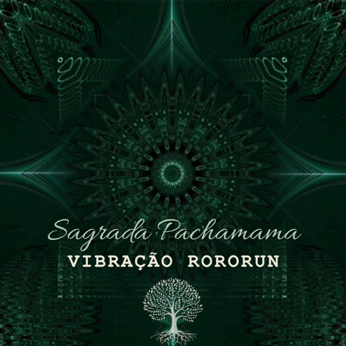 Sagrada Pachamama • Vibração Rororun