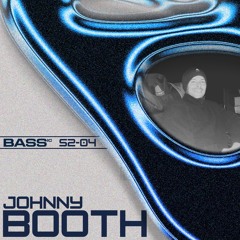 BASS.IC SHOWCASE S2-04: JOHNNY BOOTH