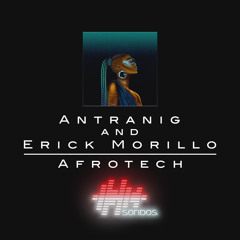 Antranig and Erick Morillo - Afrotech
