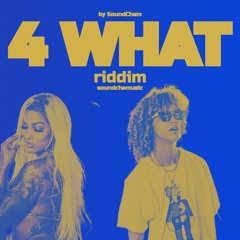4 What Riddim by SoundCham