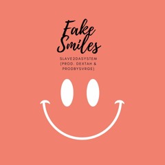 FAKE SMILES (prod. DEXTAH & prodbysvrge)