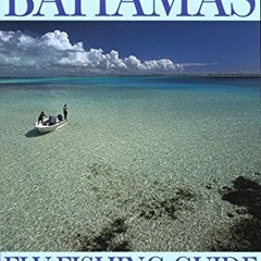 Read KINDLE PDF EBOOK EPUB The Bahamas Fly-fishing Guide: Vacation Planning Resource