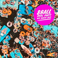 8ball - Supersize Pool Party Mix - March 2021