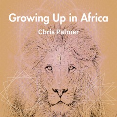 Growing Up In Africa