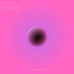 PREMIERE : Hi, I'm Jack - Sound Of Nothing
