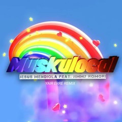 Jesus Mendiola Feat. Jimmy Romori - Muskuloca! (Yair Erre Remix) // FREE DONWLOAD (CLICK ON BUY)