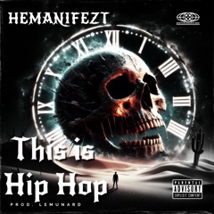 Hemanifezt - This is Hip Hop (Prod. By LeMunard)